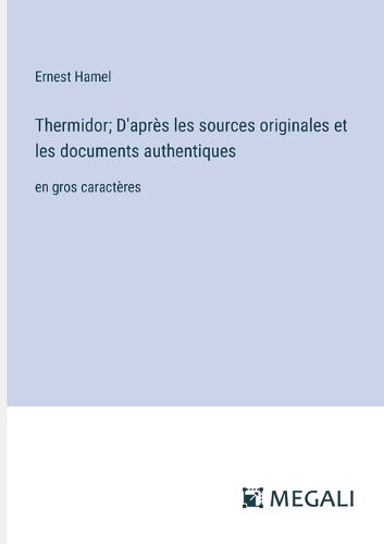 Cover image for Thermidor; D'apres les sources originales et les documents authentiques