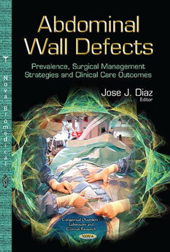 Cover image for Abdominal Wall Defects: Prevalence, Surgical Management Strategies & Clinical Care Outcomes