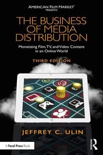 Cover image for The Business of Media Distribution: Monetizing Film, TV, and Video Content in an Online World