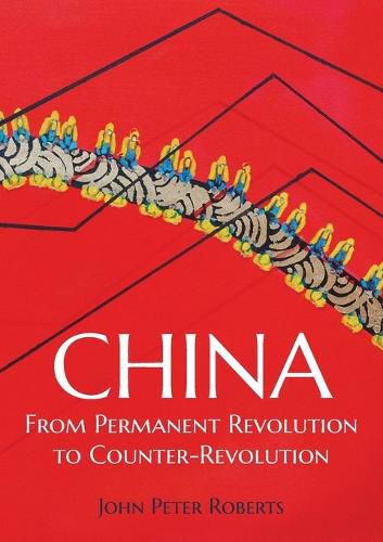 Cover image for China: From Permanent Revolution to Counter-Revolution