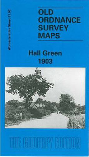 Cover image for Hall Green 1903: Worcestershire Sheet 11.02