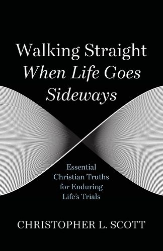 Cover image for Walking Straight When Life Goes Sideways