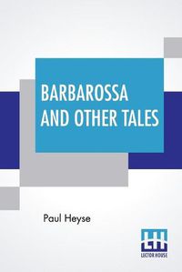 Cover image for Barbarossa And Other Tales: From The German By L. C. S.