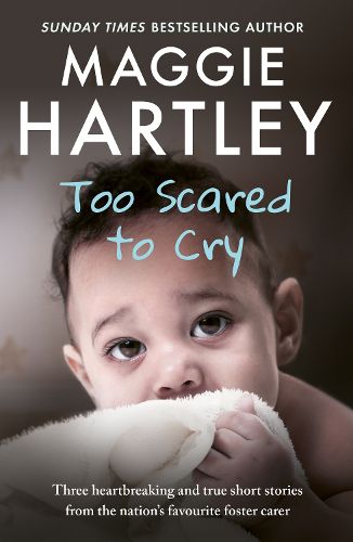 Cover image for Too Scared To Cry: And other true stories from the nation's favourite foster carer