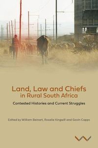 Cover image for Land, Law and Chiefs in Rural South Africa: Contested histories and current struggles