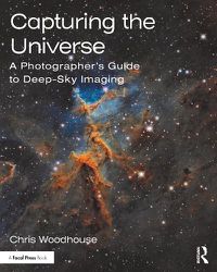 Cover image for Capturing the Universe: A photographer's guide to deep-sky imaging