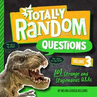 Cover image for Totally Random Questions Volume 3: 101 Strange and Stupendous Q&As