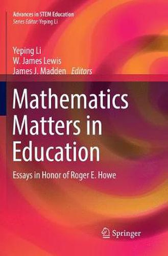 Mathematics Matters in Education: Essays in Honor of Roger E. Howe