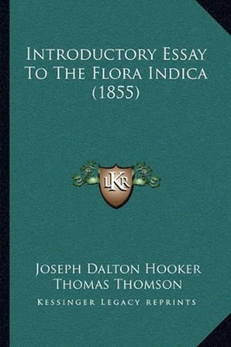 Introductory Essay to the Flora Indica (1855)