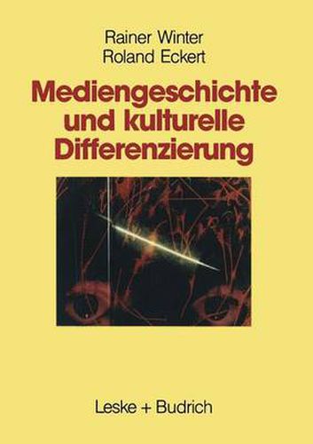 Cover image for Mediengeschichte Und Kulturelle Differenzierung: Zur Entstehung Und Funktion Von Wahlnachbarschaften