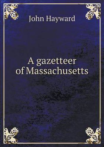 Cover image for A gazetteer of Massachusetts