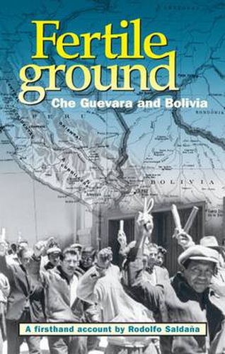 Cover image for Fertile Ground: Che Guevara and Bolivia - A First-hand Account by Rodolfo Saldana