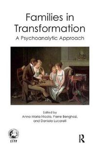 Cover image for Families in Transformation: A Psychoanalytic Approach