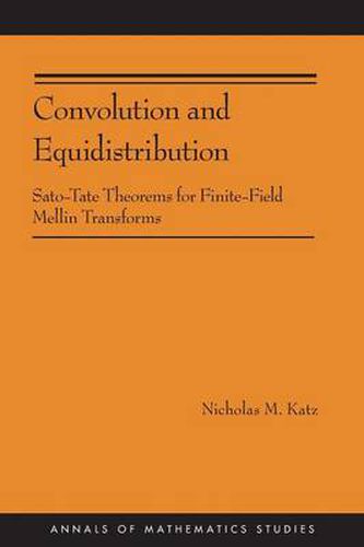 Cover image for Convolution and Equidistribution: Sato-Tate Theorems for Finite-Field Mellin Transforms