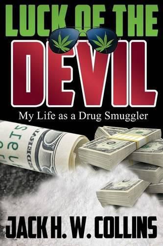 Cover image for Luck of the Devil: My Life as a Drug Smuggler