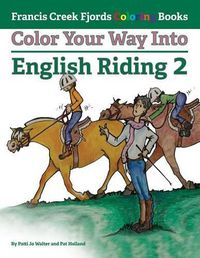 Cover image for Color Your Way Into English Riding 2