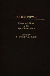 Cover image for Double Impact: France and Africa in the Age of Imperialism
