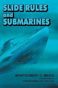 Cover image for Slide Rules and Submarines: American Scientists and Subsurface Warfare in World War II