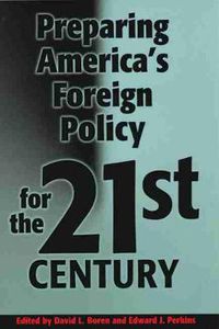 Cover image for Preparing America's Foreign Policy for the Twenty-first Century