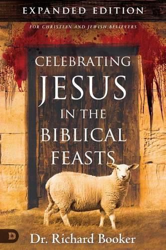 Cover image for Celebrating Jesus In The Biblical Feasts Expanded Edition