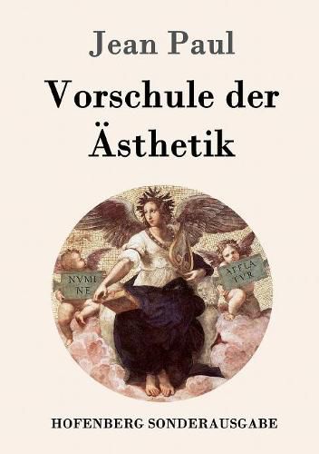 Cover image for Vorschule der AEsthetik: nebst einigen Vorlesungen in Leipzig uber die Parteien der Zeit