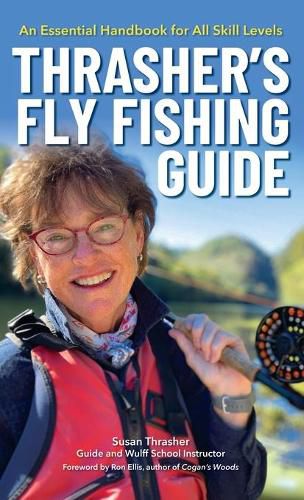 Thrasher's Fly Fishing Guide: An Essential Handbook for All Skill Levels