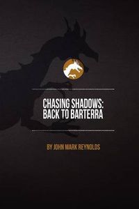 Cover image for Chasing Shadows: Back to Barterra