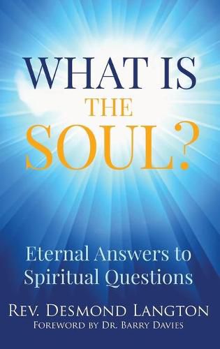 What Is The Soul?: Eternal Answers to Spiritual Questions