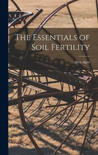 Cover image for The Essentials of Soil Fertility