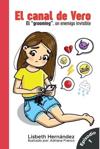 Cover image for El canal de vero, El grooming un enemigo invisible
