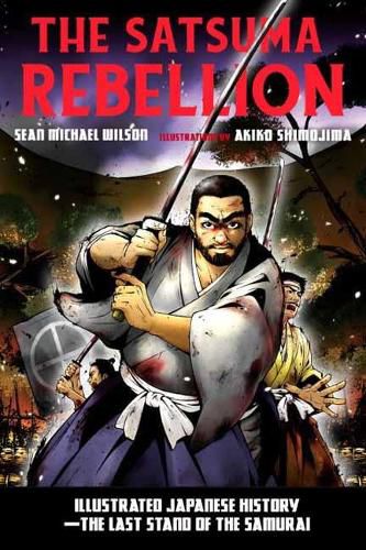 Cover image for The Satsuma Rebellion: Illustrated Japanese History - The Last Stand of the Samurai