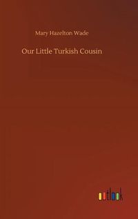 Cover image for Our Little Turkish Cousin