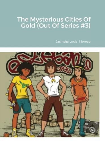 Cover image for The Mysterious Cities Of Gold (Out Of Series #3)