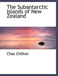 Cover image for The Subantarctic Islands of New Zealand