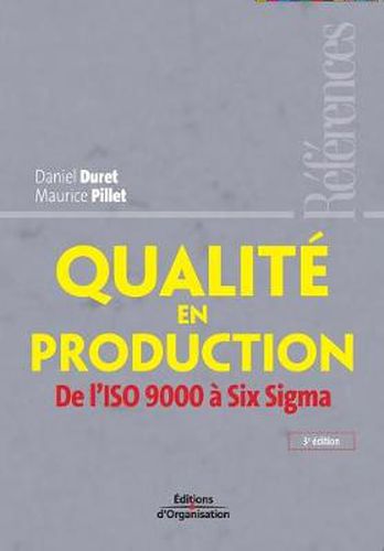 Qualite en production: De l'ISO 9000 a Six Sigma