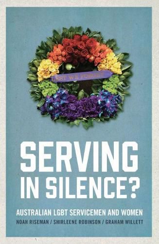 Serving in Silence?: Australian LGBT servicemen and women