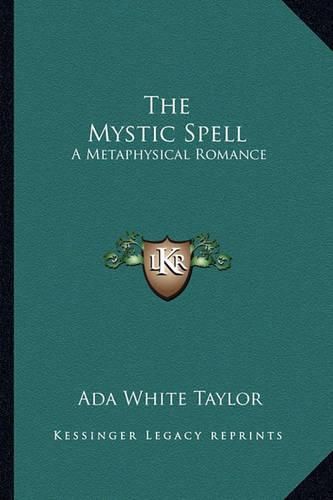 The Mystic Spell: A Metaphysical Romance