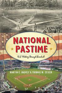 Cover image for National Pastime: U.S. History Through Baseball