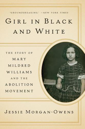 Cover image for Girl in Black and White: The Story of Mary Mildred Williams and the Abolition Movement