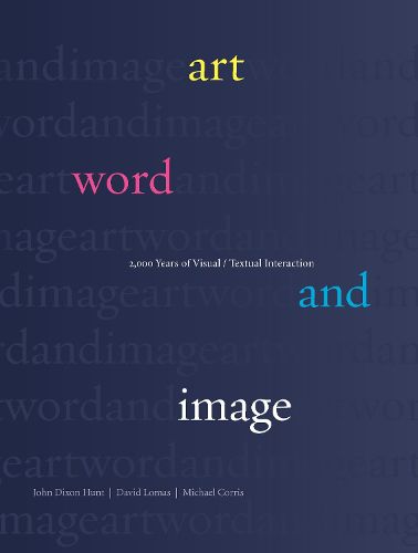 Cover image for Art, Word and Image: 2,000 Years of Visual/Textual Interaction