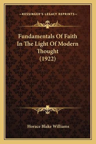 Cover image for Fundamentals of Faith in the Light of Modern Thought (1922)