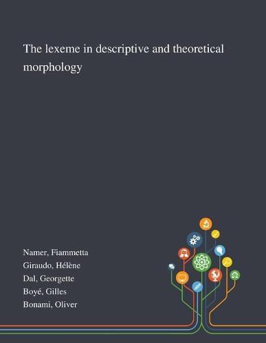 Cover image for The Lexeme in Descriptive and Theoretical Morphology