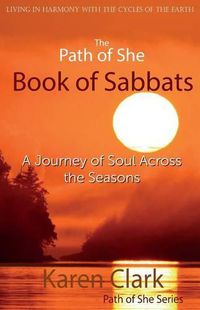 Cover image for The Path of She Book of Sabbats: A Journey of Soul Across the Seasons