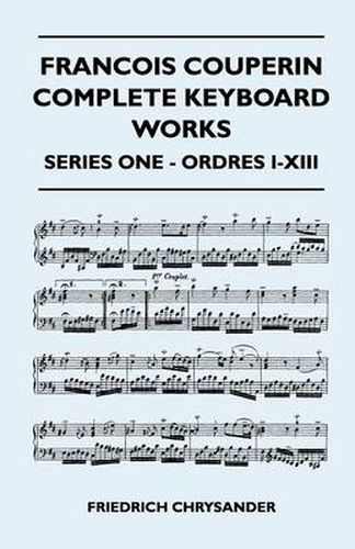 Cover image for Francois Couperin Complete Keyboard Works - Series One - Ordres I-XIII