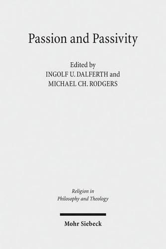 Cover image for Passion and Passivity: Claremont Studies in the Philosophy of Religion, Conference 2009