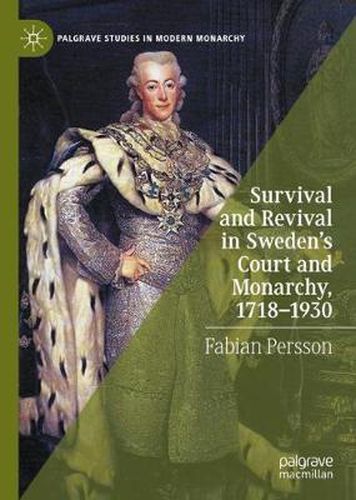 Cover image for Survival and Revival in Sweden's Court and Monarchy, 1718-1930