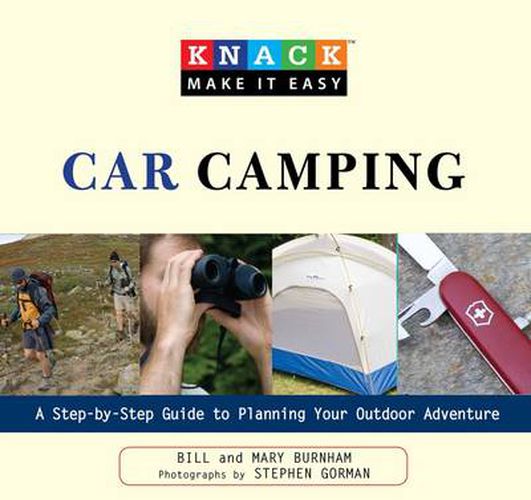 Knack Car Camping for Everyone: A Step-By-Step Guide To Planning Your Outdoor Adventure