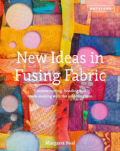 Cover image for New Ideas in Fusing Fabric: Cutting, bonding and mark-making with the soldering iron