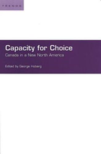 Cover image for Capacity for Choice: Canada in a New North America