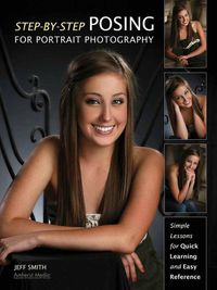 Cover image for Step-By-Step Posing For Portrait Photography: Simple Lessons for Quick Learning and Reference